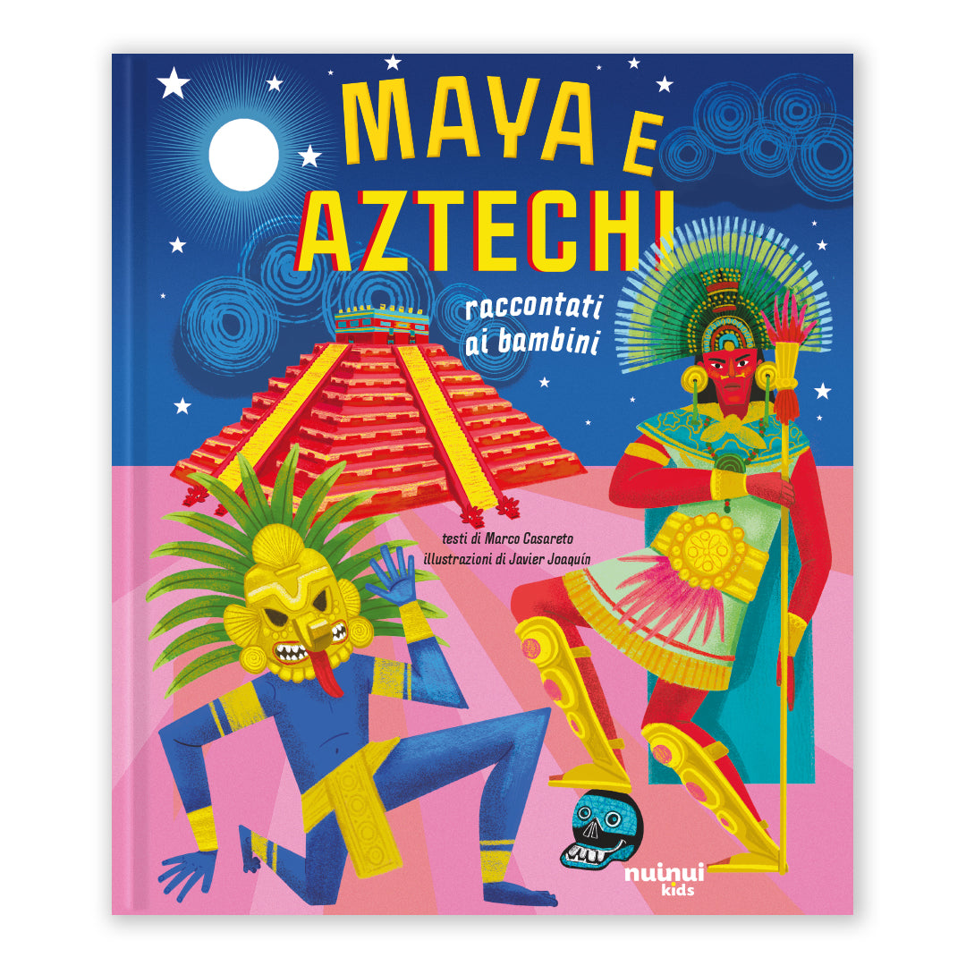 Maya e Aztechi - raccontati ai bambini