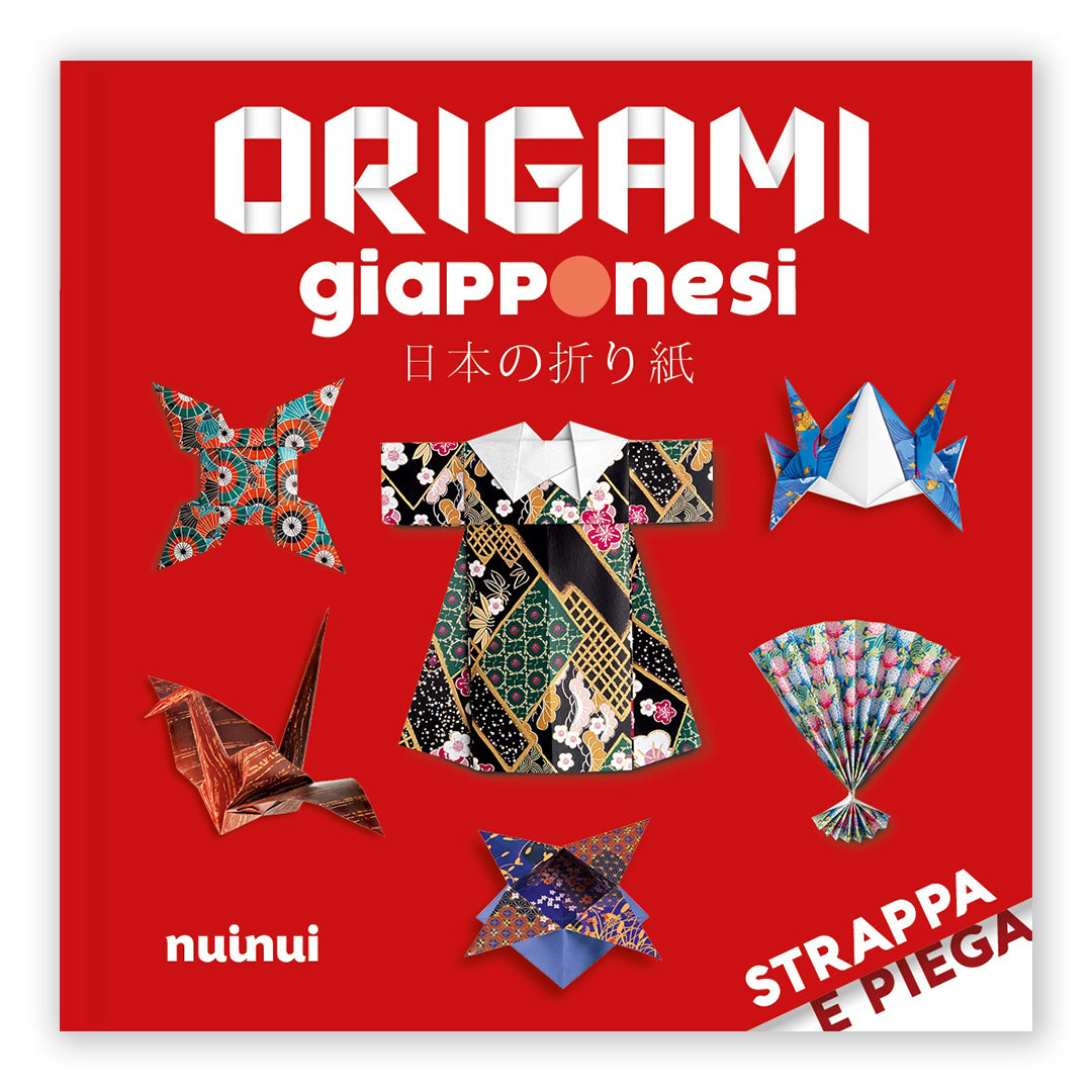 Strappa e piega - Origami giapponesi - Nuova edizione